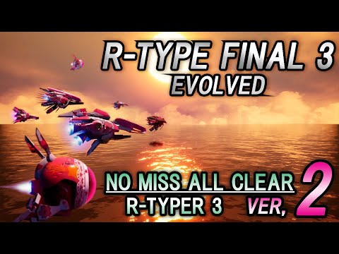 R-TYPE FINAL 3 EVOLVED. R-TYPER3_ALL NO MISS CLEAR  longplay Ver,2
