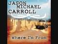 Jason Michael Carroll - Where I'm From 