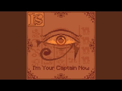 I'm Your Captain Now (The Ancients)