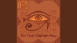 I'm Your Captain Now (The Ancients)