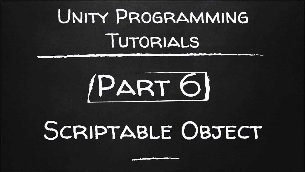 Part 6 - Scriptable Object | Unity Programming Tutorials