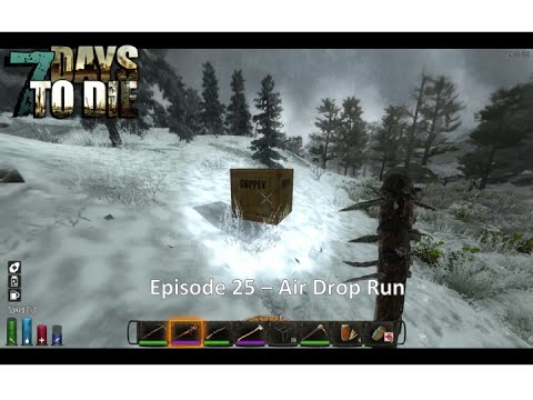 7 Days to Die Alpha 12.3 - EP 25 Air Drop Run