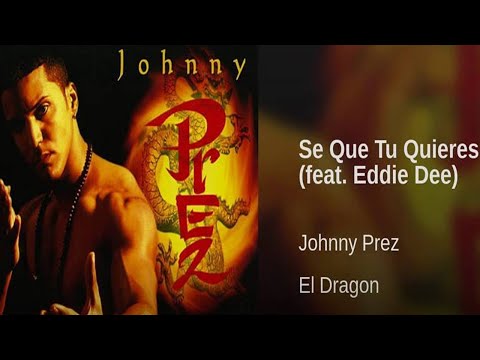 Johnny Prez - Se que tu quieres ft. Eddie Dee [Official Audio]