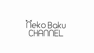 NekoBaku Channel Opening