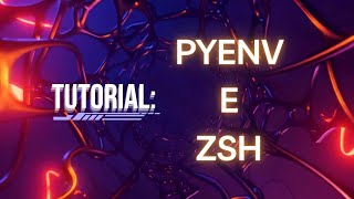 Tutorial ZSH e Pyenv no Ubuntu