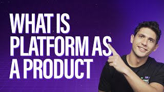What is Platform as a Product?