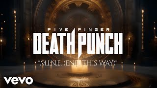 Five Finger Death Punch - M.I.N.E. (End This Way) - Official Lyric Video
