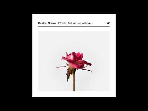 Keaton Conrad – I Think I Fell in Love with You (Radio Edit) – Official Audio