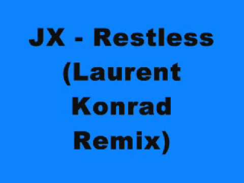 JX - Restless (Laurent Konrad Remix)