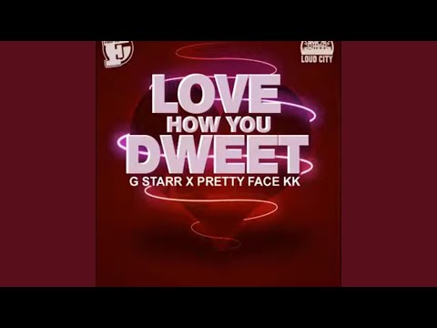 Love how you dweet (feat. Prettyface kk)