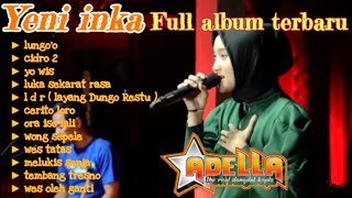 Download lagu Yeni inka adella full album terbaru || Lungo'o , cidro 2 , yo wis mp3
