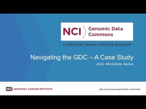 Navigating the GDC- Genomic Data Commons Workshop