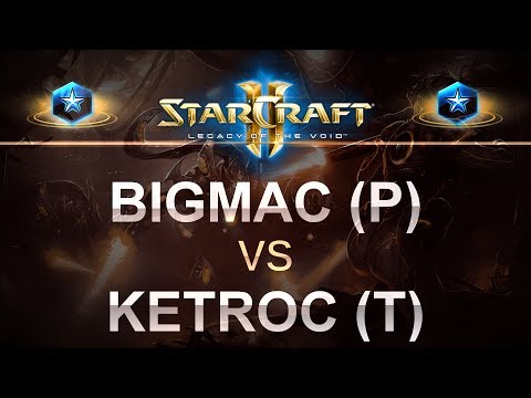 StarCraft 2 - LOTV 2017 - BigMac (P) v Ketroc (T) on Defender's Landing