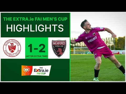 2022 Extra.ie FAI Men's Cup First Round: Sligo Rovers 1-2 Wexford - (AET)