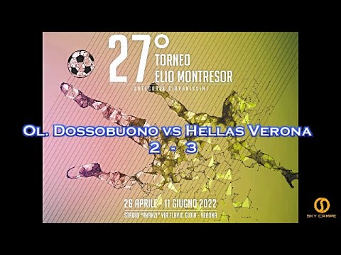 27° TORNEO ELIO MONTRESOR  – OLIMPICA DOSSOBUONO vs HELLAS VERONA – 25.05.2022