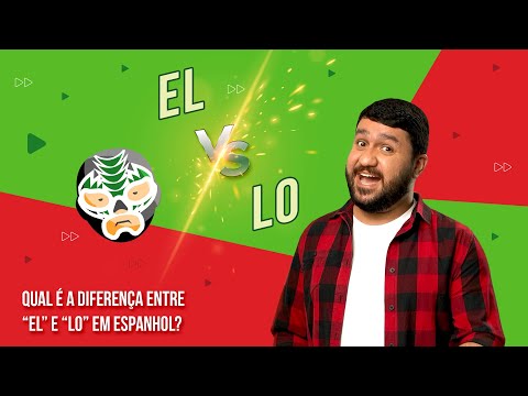Qual é a diferença entre "el" e "lo" em espanhol? | FISK POR DENTRO