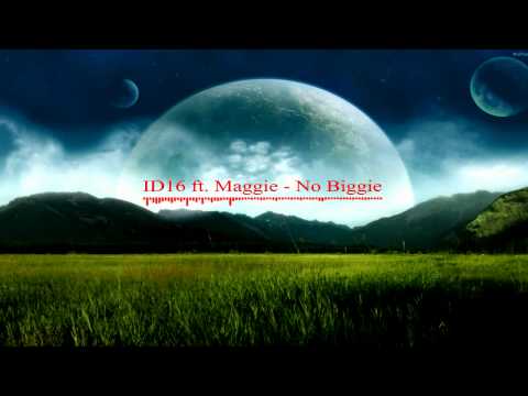 ID16 ft. Maggie - No Biggie