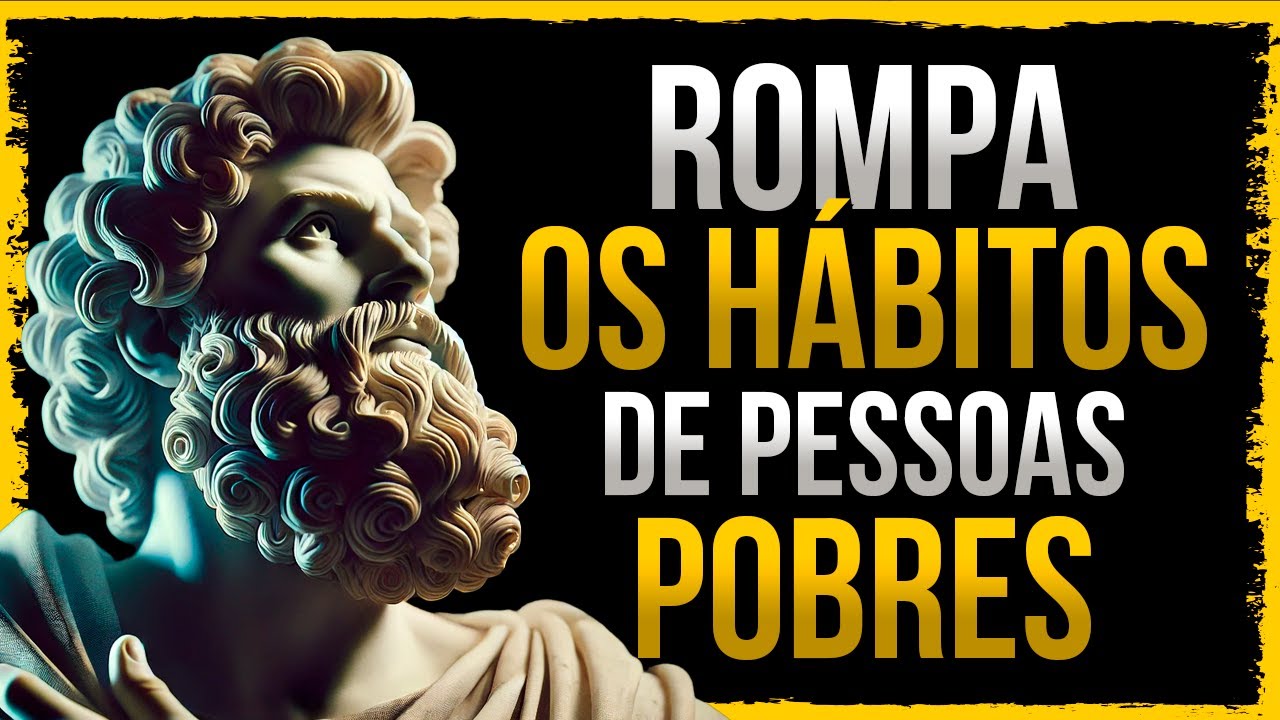 ROMPA o Ciclo da POBREZA com Estas 10 ESTRATÉGIAS Surpreendente! | Estoicismo