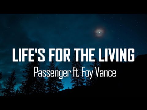Passenger - Life’s For The Living (Feat. Foy Vance - Anniversary Edition) [Lyrics]