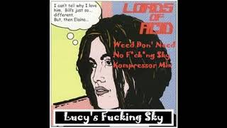 Lords of Acid - Lucy&#39;s F*ck*ng Sky (NYTQ&#39;s Weed Don Need No Fucking Sky Kompressor Mix)