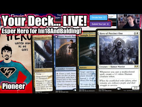 Your Deck... LIVE! Pioneer Esper Hero for Im18AndBalding - There Goes My Hero.. Watch Him As He Goes
