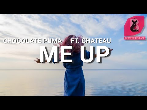 Chocolate Puma - Me Up. (Ft. Chateau) [Official Audio]