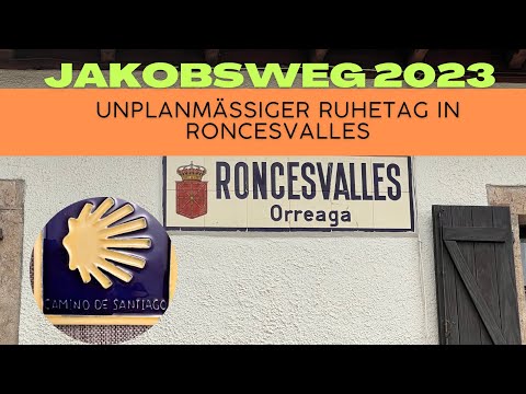 Jakobsweg 2023 - unplanmäßiger Ruhetag in Roncesvalles und eine missverstandene Hotelreservation