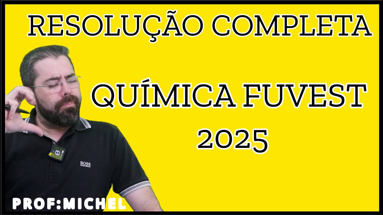 QUÍMICA FUVEST 2025 RESOLUÇÃO COMPLETA
