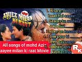Mohammad Aziz All Songs In Aayee Milan Ki Raat Movie
