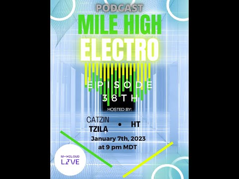 Mile High Electro - Episode 38