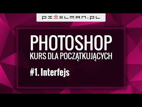 #1 Photoshop - Kurs dla początkujących - Interfejs podstawy