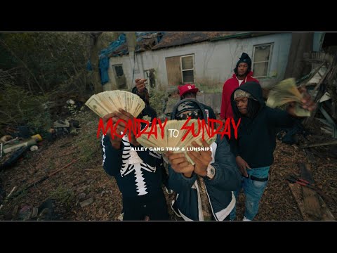 Luhsnip3 Ft. Alley Gang Trap - Monday to SUNDAY