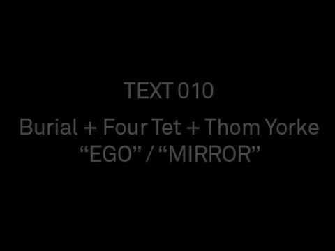 Burial & Four Tet & Thom Yorke - Ego