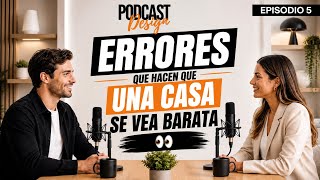 Episodio 5 Errores que hacen que una casa se vea barata 👀