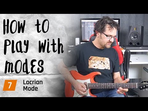 How To Use The Locrian Mode - Playing With Modes #7