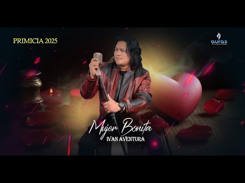 Iván Aventura - Mujer Bonita / PRIMICIA 2025 (Video Oficial) Auras Pro