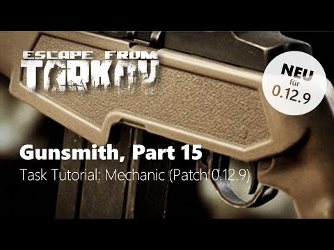 Gunsmith Part 15  [getestet in Patch 12.11] - Task Tutorial: Mechanic (Deutsch)