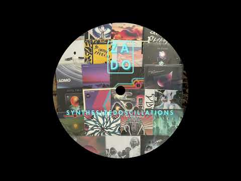 S Y N T H E S I Z E D O S C I L L A T I O N S (all vinyl mix by ZADO)