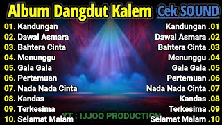 Download lagu ALBUM YANG BANYAK DI CARI!!! CEK SOUND DANGDUT KALEM FULL BASS SUARA JERNIH BASS EMPUK DAN GLERR! mp3