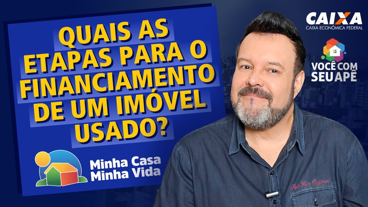 Quais As Etapas Para o Financiamento de Um Imóvel Usado? Dentro ou Fora do Minha Casa Minha Vida.