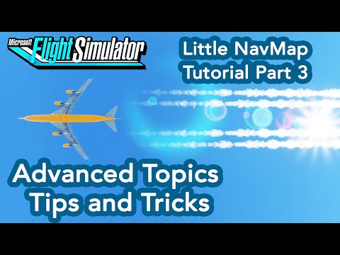 Microsoft Flight Simulator   Little NavMap Tutorial Part 3   Advanced topics and tips and tricks