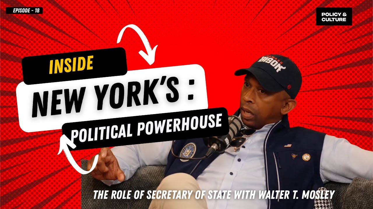 Inside New York’s Powerhouse: The Role of Secretary of State with Walter T. Mosley