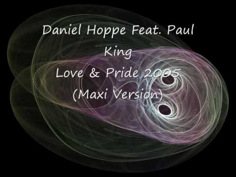 Daniel Hoppe Feat  Paul King   Love & Pride 2005 Maxi Version