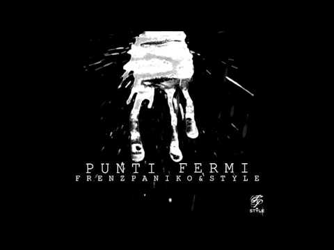 FRENZ PANIKO & STYLE - Punti Fermi (prod.FRENZ PANIKO)