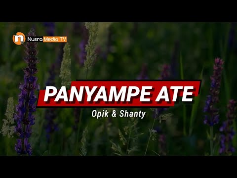LIRIK LAGU SUMBAWA | OPIK - PANYAMPE ATE (Opik & Shanty)