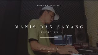 Download lagu Manis Dan Sayang - KoesPlus || Yon uba cover mp3