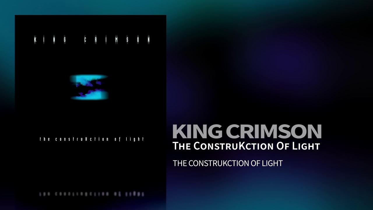 King Crimson - The ConstruKction Of Light - YouTube
