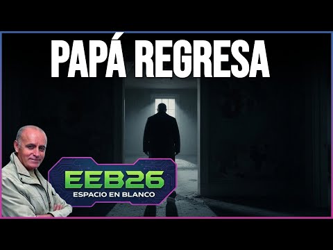Espacio en Blanco - Papá Regresa (01/02/2026)