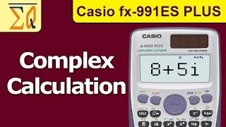 Complex Calculation using Casio fx-991ES plus