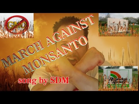 March Against Monsanto- music by SDM (Official Anti-GMO Song))
